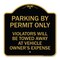 Signmission Parking by Permit Violators Towed Away Vehicle Owners Expense Alum Sign, 18" L, 18" H, BG-1818-23451 A-DES-BG-1818-23451 - alternate 1